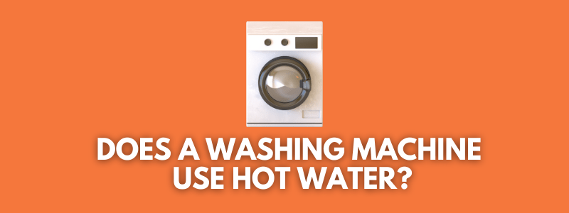 should you use hot water in your washing machine?