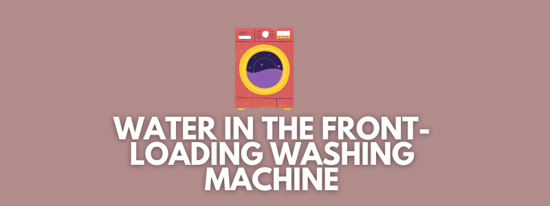 How Much Water Does a Front-Loading Washing Machine Use?