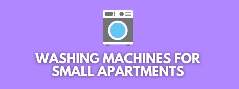A banner image with a washing machine vector on it and the text reads, "washing machines for small apartments"