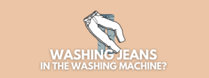 A banner image with a vector of jeans pants and the text reads, "washing jeans in the washing machine?"