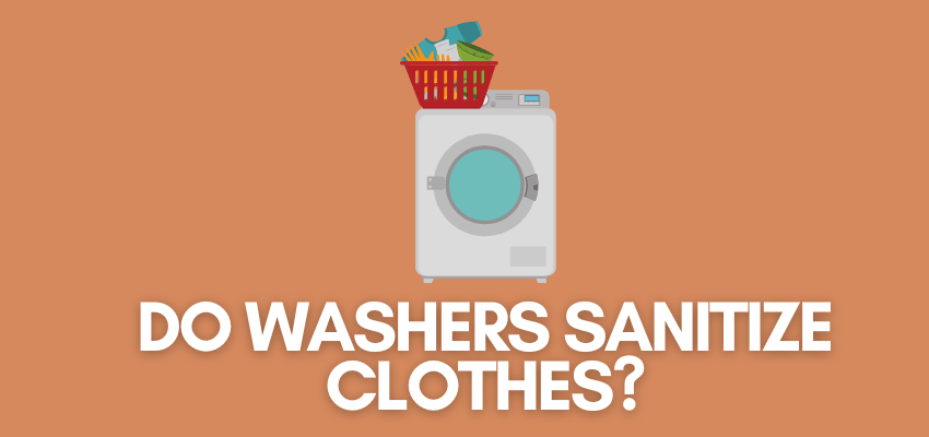 A banner image with a washing machine vector and text reads, "do washers sanitize clothes?"