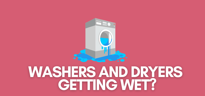 A banner image with a washing machine vector and the text reads, "washers and dryers getting wet?"