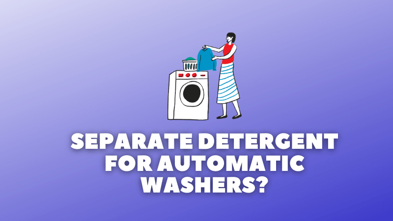 A banner image with a washing machine and a person's vectors and the text reads, "separate detergent for automatic washer?"