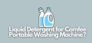 A banner image with liquid detergent vectors and the text reads, "liquid detergent for Comfee portable washing machine?"