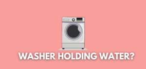 A banner image with a washer vector and the text reads, "washer holding water?"