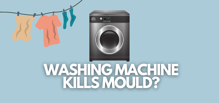 A banner image containing a vector of a washing machine and a vector of hanging clothes, and the text reads, "washing machine kills mould?"