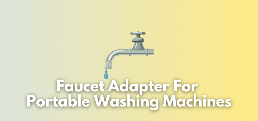 A banner image with a faucet vector and the text reads, "faucet adapter for portable washing machines"