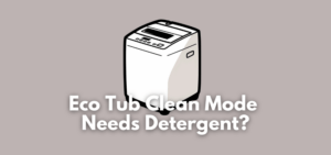 A banner image with a washing machine vector, and the text reads, "Eco Tub Clean Mode Needs Detergent?"